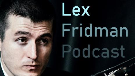 Lex Fridman Podcast